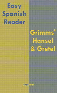 Title: Easy Spanish Reader: Grimms' Hansel & Gretel, Author: LingoLibros