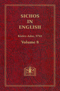 Title: Sichos In English, Volume 8: Kislev-Adar, 5741, Author: Sichos In English