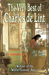 Title: The Very Best of Charles de Lint, Author: Charles de Lint