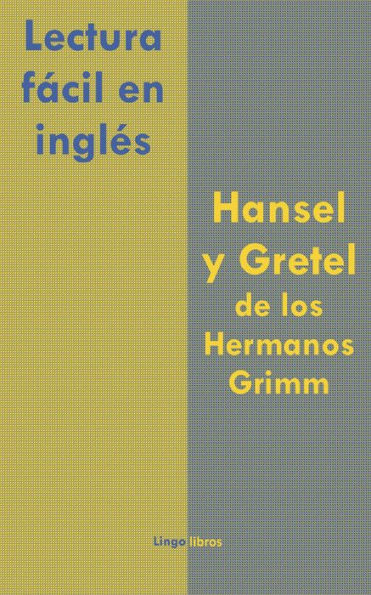 Lectura fácil en inglés: Hansel y Gretel de los Hermanos Grimm