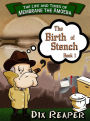 The Life and Times of Membrane the Amoeba, Book 1: The Birth of Stench.
