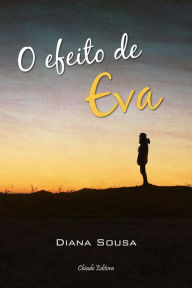 Title: O Efeito de Eva, Author: Diana Sousa