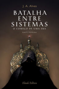 Title: Batalha Entre Sistemas, Author: J. A. Alves