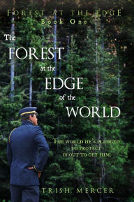 Title: The Forest at the Edge of the World (Book One, Forest at the Edge series), Author: Trish Mercer