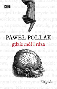 Title: Gdzie m?l i rdza, Author: Pawe? Pollak