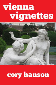 Title: Vienna Vignettes, Author: Cory Hanson
