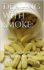 Dealing With Smoke: Confessions of a Military Drug Dealer