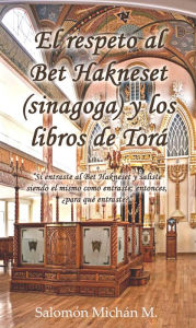 Title: El respeto al Bet Hakneset (sinagoga) y los libros de Torá, Author: Salomon Michan Sr