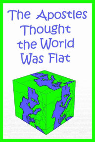 Title: The Apostles Thought the World Was Flat, Author: Kenny Jackson