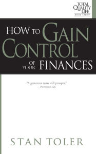 Title: How to Gain Control of Your Finances, Author: Stan Toler