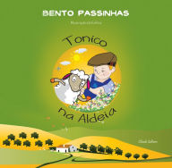 Title: Tonico na Aldeia, Author: Bento Passinhas