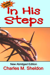 Title: In His Steps: New Abridged Editon, Author: Charles M Sheldon