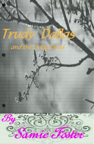 Title: Trudy Dallas and the Living Dead, Author: Samie Foster