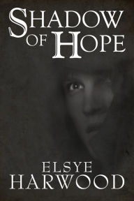 Title: Shadow of Hope, Author: Elsye Harwood