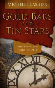 Title: Gold Bars and Tin Stars, Author: Michelle Lashier