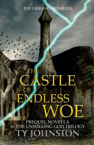 Title: The Castle of Endless Woe, Author: Ty Johnston