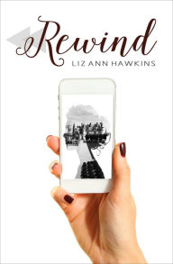 Title: Rewind, Author: Liz Ann Hawkins