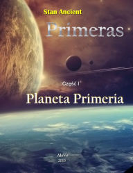 Title: Primeras cz I Planeta Primeria, Author: Stan Ancient