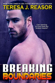 Title: Breaking Boundaries (SEAL Team Heartbreakers), Author: Teresa J. Reasor