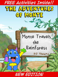 Title: The Adventures of Monte: Monte Travels the Rainforest, Author: D.J. Thomas