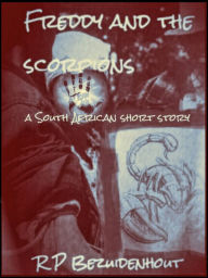 Title: Freddy And The Scorpions, Author: R.P. Bezuidenhout