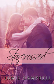 Title: Star Crossed, Author: Jamie Campbell