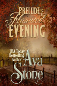 Title: Prelude to a Haunted Evening, Author: Ava Stone