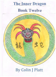 Title: The Inner Dragon Book Twelve, Author: Colin J Platt