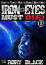 Iron Eyes 9: Iron Eyes Must Die