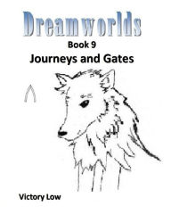 Title: Dreamworlds 9: Journeys and Gates, Author: Victory Low