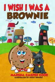 Title: I Wish I Was a Brownie, Author: Marsha Cook