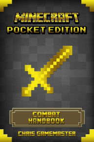 Title: Minecraft Pocket Edition: Combat Handbook, Author: Chris GameMaster