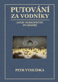 Title: Putování za vodníky, Author: Petr Vyhlídka