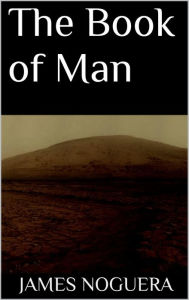 Title: The Book of Man, Author: James Noguera