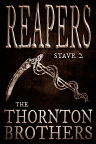 Title: REAPERS: Stave 2, Author: Thornton Brothers