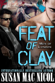 Title: Feat of Clay, Author: Susan Mac Nicol