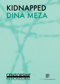 Title: Kidnapped, Author: Dina Meza