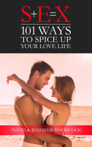 Title: 101 Ways To Spice Up Your Love Life, Author: David Woodcock
