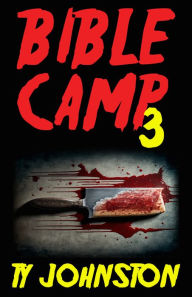 Title: Bible Camp 3, Author: Ty Johnston