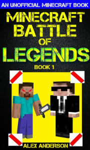 Title: Minecraft: Battle of Legends Book 1 (An Unofficial Minecraft Book), Author: Michael Alexander