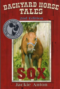 Title: Backyard Horse Tales: Sox (2nd edition), Author: Jackie Anton