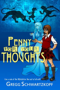 Title: Penny for Your Thoughts, Author: Gregg Schwartzkopf