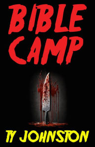 Title: Bible Camp, Author: Ty Johnston