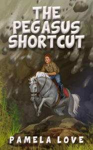 Title: The Pegasus Shortcut, Author: Pamela Love