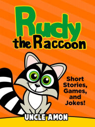 Title: Rudy the Raccoon: Short Stories, Games, and Jokes!, Author: Uncle Amon