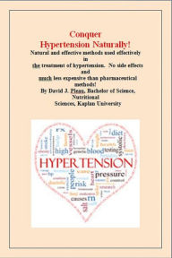 Title: Conquer Hypertension Naturally, Author: David J. Pleau