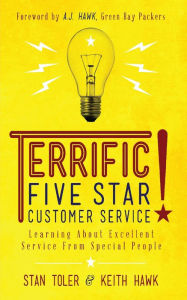 Title: Terrific! Five Star Customer Service: Learning About Excellence Service from Special People, Author: Stan Toler