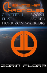 Title: Lightship Chronicles Chapter 1: First Horizon, Author: Zorin Florr