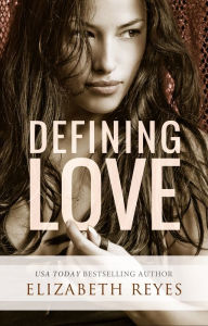 Title: Defining Love (Full story), Author: Elizabeth Reyes