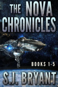 Title: The Nova Chronicles: Books 1-5, Author: S.J. Bryant